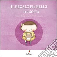 Il regalo più bello per Sofia