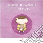 Il regalo più bello per Sofia