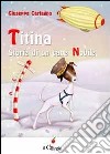 Titina. Storia di una cane nobile libro