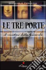 Le tre porte. Il mistero della Gioconda libro