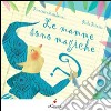 Le mamme sono magiche. Ediz. illustrata libro