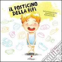 Il posticino della pipì. Ediz. illustrata libro