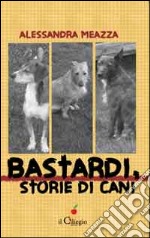 Bastardi, storie di cani libro