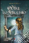 Oltre lo specchio libro di Coppola Alessia