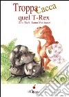 Troppa cacca quel T-Rex libro