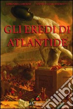 Gli eredi di Atlantide libro