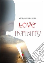 Love infinity. Ediz. italiana