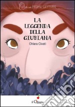 La leggenda della Giubiana. Ediz. illustrata