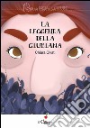 La leggenda della Giubiana. Ediz. illustrata libro di Civati Chiara