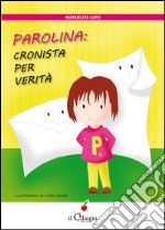 Parolina: cronista per Verità libro