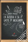 La rabbia e la gioia d'insegnare libro di Cabassa Davide