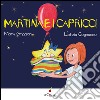 Martina e i capricci. Ediz. illustrata libro