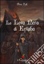 La lava nera di Entaha libro