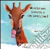 Meglio una giraffa o una sorellina? Ediz. illustrata libro