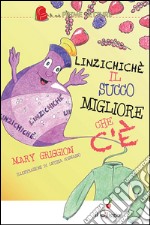 Linzizchichè il succo migliore che c'è libro