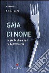 Gaia di nome. I disturbi alimentari nell'adolescenza libro