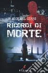 Ricordi di morte libro di Gibbs Michael Liam