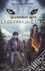 La guerra dei lupi. Ulfhednar war libro