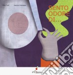 Sento odore di.... Ediz. a colori libro