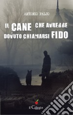 Il cane che avrebbe dovuto chiamarsi Fido