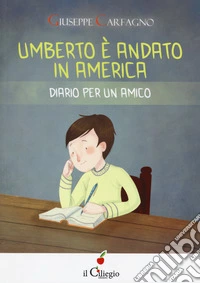 Umberto è andato in America. Diario per un amico libro