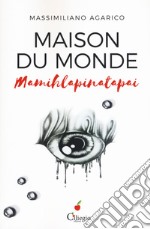 Maison du monde (Mamihlapinatapai)