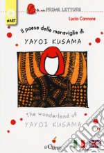 Il paese delle meraviglie di Yayoi Kusama. Ediz. italiana e inglese libro