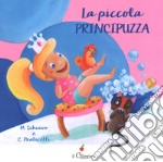 La piccola principuzza. Ediz. a colori libro