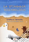 La spiaggia dell'amicizia libro di Iannotta Cristiana