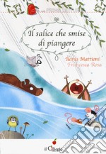 Il salice che smise di piangere libro