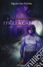 I figli di Cardea. Ulfhednar war libro