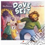 Dove sei? Ediz. a colori libro