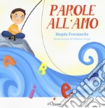 Parole all'amo. Ediz. a colori libro