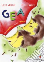 Gea una bambina come la terra libro