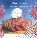 Sassolino. Ediz. a colori libro