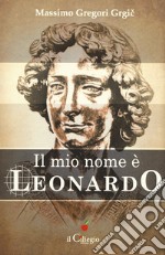 Il mio nome è Leonardo libro