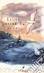 Esisto perchè tu ci sei libro