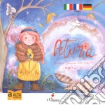 Petunia. Ediz. italiana, francese e tedesca. Ediz. ad alta leggibilità libro