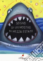 Sogno di un mostro di mezza estate e altri racconti libro