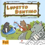 Lupetto dentino. Ediz. ad alta leggibilità libro