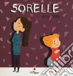 Sorelle. Ediz. a colori libro