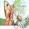 Molahs. Oltre il volo di una farfalla-Beyond a butterfly's flight. Ediz. bilingue libro