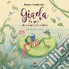 Giada, la rana che amava le fiabe. Ediz. a colori libro