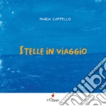 Stelle in viaggio. Ediz. a colori libro