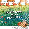 Che fine hanno fatto i Sette Nani? Ediz. a colori libro di Arcobello Gabriella