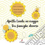 Apetta Linda in viaggio tra famiglie diverse. Ediz. a colori libro