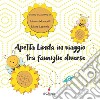 Apetta Linda in viaggio tra famiglie diverse. Ediz. a colori libro