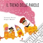 Il treno delle parole. Ediz. a colori libro