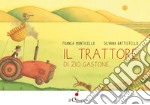 Il trattore di zio Gastone. Ediz. a colori libro