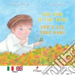 Non dire il tuo nome-Don't say your name libro